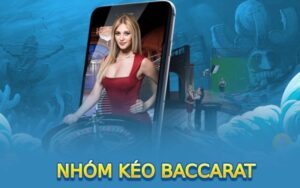 Khái niệm nhóm kéo Baccarat là gì?